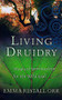 Living Druidry by Emma Restall Orr, 9780749924973