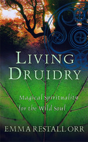 Living Druidry by Emma Restall Orr, 9780749924973