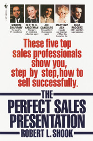 The Perfect Sales Presentation by Robert L. Shook, 9780553762907
