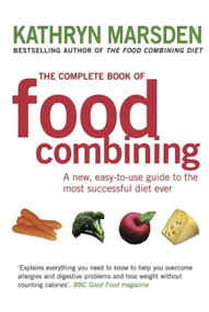 The Complete Book of Food Combining by Kathryn Marsden, 9780749925864