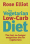 The Vegetarian Low Carb Diet by Rose Elliot, 9780749926496