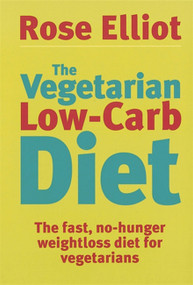 The Vegetarian Low Carb Diet by Rose Elliot, 9780749926496