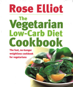 The Vegetarian Low-carb Diet Cookbook by Rose Elliot, 9780749926984