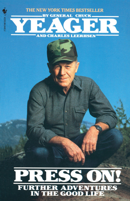 Press On! (Further Adventures in the Good Life) by Chuck Yeager, Charles Leerhsen, 9780553763294