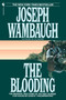 The Blooding (The Dramatic True Story of the First Murder Case Solved by Genetic "Fingerprinting") by Joseph Wambaugh, 9780553763300