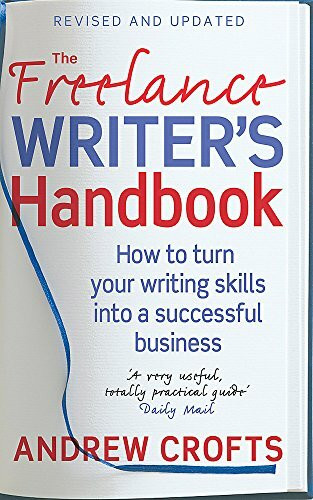 The Freelance Writer's Handbook by Andrew Crofts, 9780749927639