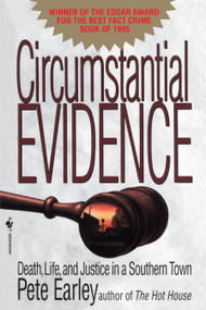 Circumstantial Evidence (Death, Life, and Justice in a Southern Town) by Pete Earley, 9780553763560