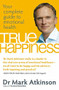 True Happiness by Dr. Mark Atkinson, 9780749929169