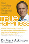 True Happiness (Your complete guide to emotional health) by Mark Atkinson, 9780749929169