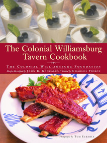 The Colonial Williamsburg Tavern Cookbook by Colonial Williamsburg Foundation, John Gonzales, 9780609602867