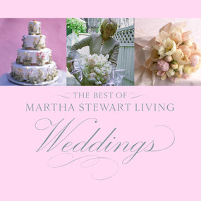 The Best of Martha Stewart Living Weddings by Martha Stewart Living Magazine, 9780609604267