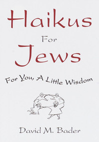 Haikus for Jews (For You, a Little Wisdom) by David M. Bader, 9780609605028