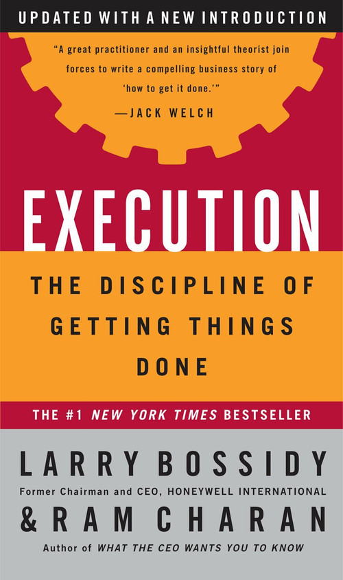 Execution (The Discipline of Getting Things Done) by Larry Bossidy, Ram Charan, 9780609610572