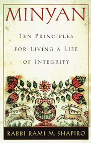 Minyan (Ten Principles for Living a Life of Integrity) by Rabbi Rami Shapiro, 9780609800553