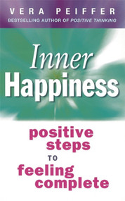 Inner Happiness (Positive steps to feeling complete) by Vera Peiffer, 9780749941413