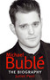 Michael Bublé (The Biography) by Juliet Peel, 9780749941437