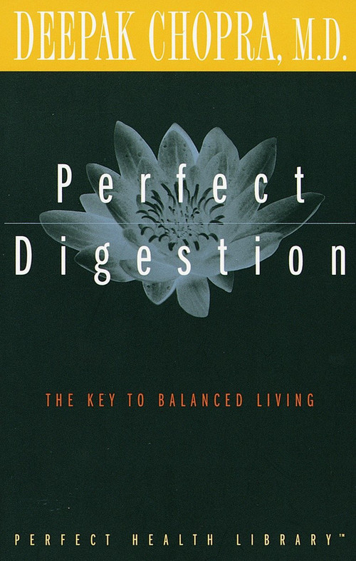 Perfect Digestion (The Key to Balanced Living) by Deepak Chopra, M.D., 9780609800768
