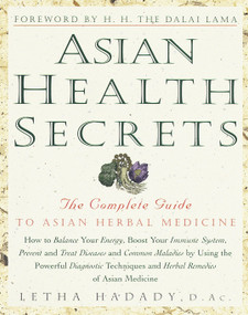 Asian Health Secrets (The Complete Guide to Asian Herbal Medicine) by Letha Hadady, D.Ac., Dalai Lama, 9780609801055