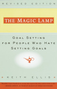 The Magic Lamp (Goal Setting for People Who Hate Setting Goals) by Keith Ellis, 9780609801666