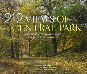 212 Views of Central Park (Experiencing New York City's Jewel From Every Angle) by Sandee Brawarsky, David Hartman, 9781584792246