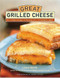 Great Grilled Cheese (50 Innovative Recipes for Stovetop, Grill, and Sandwich Maker) by Laura Werlin, Maren Caruso, 9781584793380