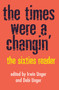 The Times Were a Changin' (The Sixties Reader) by Debi Unger, Irwin Unger, 9780609803370