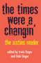 The Times Were a Changin' (The Sixties Reader) by Debi Unger, Irwin Unger, 9780609803370