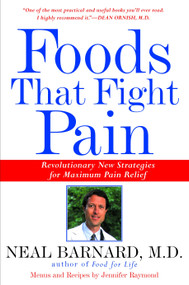 Foods That Fight Pain (Revolutionary New Strategies for Maximum Pain Relief) by Neal Barnard, MD, 9780609804360
