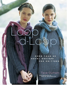 Loop-d-Loop (More Than 40 Novel Designs for Knitters) by Teva Durham, Adrian Buckmaster, 9781584794141