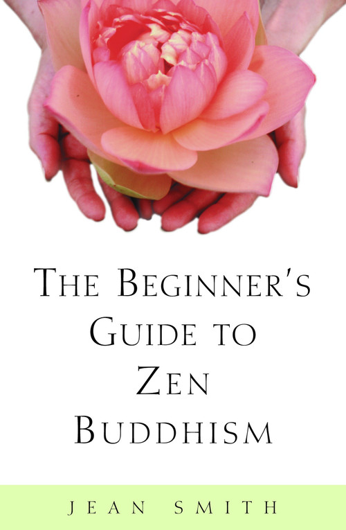 The Beginner's Guide to Zen Buddhism by Jean Smith, 9780609804667