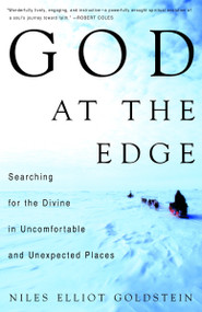 God at the Edge (Searching for the Divine in Uncomfortable and Unexpected Places) by Niles Goldstein, 9780609804889
