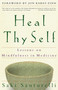 Heal Thy Self (Lessons on Mindfulness in Medicine) by Saki Santorelli, Jon Kabat-Zinn, 9780609805046