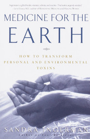 Medicine for the Earth (How to Transform Personal and Environmental Toxins) by Sandra Ingerman, 9780609805176