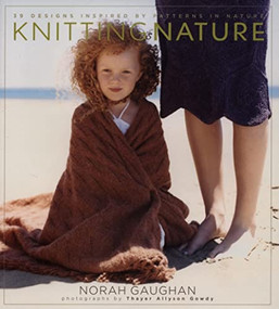 Knitting Nature (39 Designs Inspired by Patterns in Nature) by Norah Gaughan, Thayer Allyson Gowdy, 9781584794844