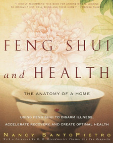 Feng Shui and Health (The Anatomy of a Home) by Nancy SantoPietro, Thomas Lin Yun Rinpoche, 9780609806616