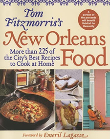 Tom Fitzmorris's New Orleans Food (More Than 225 of the City's Best Recipes to Cook at Home) by Tom Fitzmorris, Emeril Lagasse, 9781584795247