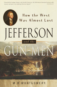 Jefferson and the Gun-Men (How the West Was Almost Lost) by M.R. Montgomery, 9780609807101