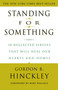 Standing for Something (10 Neglected Virtues That Will Heal Our Hearts and Homes) by Gordon B. Hinckley, Mike Wallace, 9780609807255