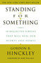 Standing for Something (10 Neglected Virtues That Will Heal Our Hearts and Homes) by Gordon B. Hinckley, Mike Wallace, 9780609807255