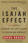 The Isaiah Effect (Decoding the Lost Science of Prayer and Prophecy) by Gregg Braden, 9780609807965