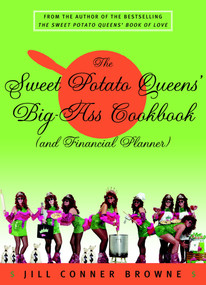 The Sweet Potato Queens' Big-Ass Cookbook (and Financial Planner) by Jill Conner Browne, 9780609808771