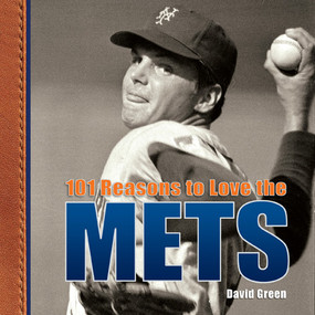 101 Reasons to Love the Mets by David Green, 9781584796695