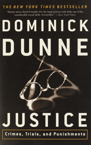 Justice (Crimes, Trials, and Punishments) by Dominick Dunne, 9780609809631