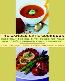 The Candle Cafe Cookbook (More Than 150 Enlightened Recipes from New York's Renowned Vegan Restaurant) by Joy Pierson, Bart Potenza, 9780609809815
