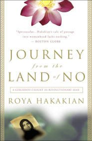 Journey from the Land of No (A Girlhood Caught in Revolutionary Iran) by Roya Hakakian, 9780609810309