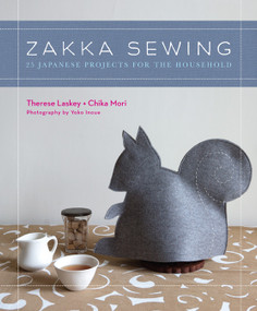 Zakka Sewing (25 Japanese Projects for the Household) by Therese Laskey, Chika Mori, Yoko Inoue, 9781584797203