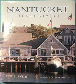Nantucket (Island Living) by Leslie Linsley, Terry Pommett, 9781584797234
