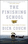 The Finishing School (Earning the Navy SEAL Trident) by Dick Couch, 9780609810460