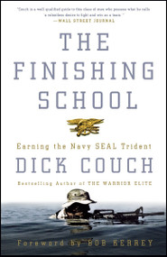 The Finishing School (Earning the Navy SEAL Trident) by Dick Couch, 9780609810460