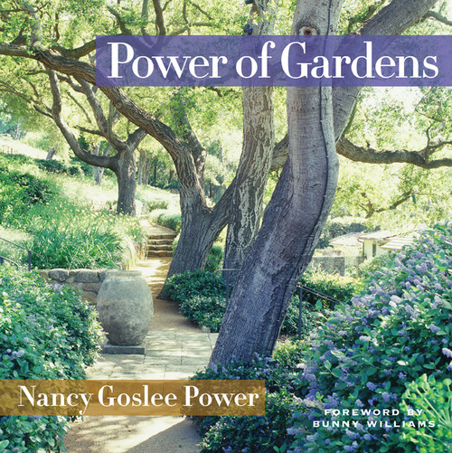 Power of Gardens (The Art of Landscape Design) by Nancy Goslee Power, Bunny Williams, 9781584797579